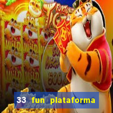 33 fun plataforma de jogos